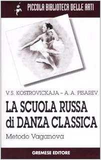 La scuola russa di danza classica. Metodo Vaganova